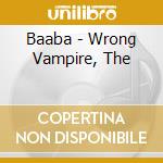Baaba - Wrong Vampire, The cd
