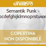 Semantik Punk - Abcdefghijklmnoprstuwxyz cd