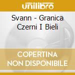 Svann - Granica Czerni I Bieli cd