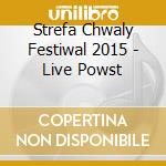 Strefa Chwaly Festiwal 2015 - Live Powst cd