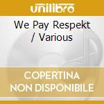 We Pay Respekt / Various cd