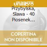 Przybylska, Slawa - 40 Piosenek Slawy.. (2 Cd) cd