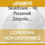 Skaldowie - 40 Piosenek Zespolu Skaldowie cd