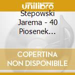 Stepowski Jarema - 40 Piosenek Jaremy Stepowskiego (2 Cd) cd