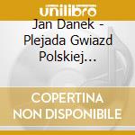 Jan Danek - Plejada Gwiazd Polskiej Piosenki cd