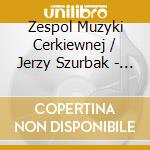 Zespol Muzyki Cerkiewnej / Jerzy Szurbak - Koledy Prawoslawne cd musicale di Zespol Muzyki Cerkiewnej / Jerzy Szurbak