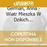 German, Anna - Wiatr Mieszka W Dzikich Topolach cd