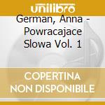 German, Anna - Powracajace Slowa Vol. 1 cd musicale di German, Anna