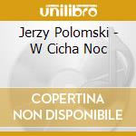 Jerzy Polomski - W Cicha Noc cd