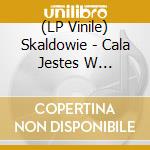 (LP Vinile) Skaldowie - Cala Jestes W Skowronkach vinile
