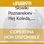 Slowiki Poznanskiev - Hej Koleda, Koleda cd