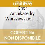 Chor Archikatedry Warszawskiej - Najpiekniejsze Koledy cd musicale di Chor Archikatedry Warszawskiej