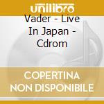 Vader - Live In Japan - Cdrom cd musicale di Vader