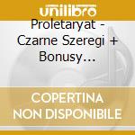 Proletaryat - Czarne Szeregi + Bonusy (Reedycja)