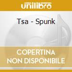 Tsa - Spunk cd musicale di Tsa