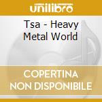 Tsa - Heavy Metal World cd