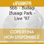 Sbb - Budagi Ifusagi Park - Live '97 cd