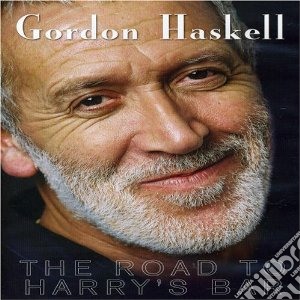 (Music Dvd) Gordon Haskell - The Road To Harry's Bar cd musicale