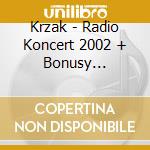 Krzak - Radio Koncert 2002 + Bonusy (Reedycja) cd