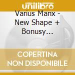 Varius Manx - New Shape + Bonusy (Reedycja) cd