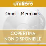 Omni - Mermaids cd