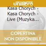 Kasa Chorych - Kasa Chorych - Live (Muzyka Mlodej Gene cd