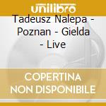 Tadeusz Nalepa - Poznan - Gielda - Live cd