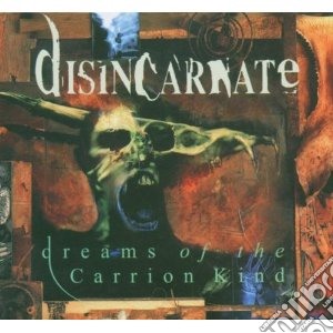 Disincarnate - Dreams Of The Carrion Kind cd musicale di Disincarnate