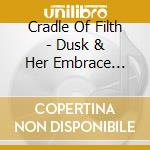 Cradle Of Filth - Dusk & Her Embrace (digi) cd