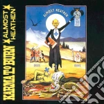 Karma To Burn - Almost Heathen cd