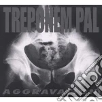 Treponem Pal - Aggravation cd