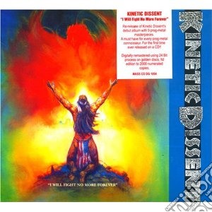 Kinetic Dissent - I Will Fight No More For cd musicale di Dissent Kinetic