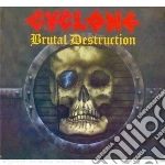 Cyclone - Brutal Destruction cd