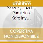 Skrzek, Jozef - Pamietnik Karoliny (Remastered + Bonus T cd musicale di Skrzek, Jozef