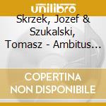 Skrzek, Jozef & Szukalski, Tomasz - Ambitus Extended (Remastered + Bonus Tra cd musicale di Skrzek, Jozef & Szukalski, Tomasz