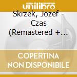 Skrzek, Jozef - Czas (Remastered + Bonus Tracks) cd musicale di Skrzek, Jozef