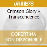 Crimson Glory - Transcendence cd musicale di Glory Crimson