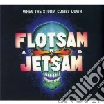 Flotsam & Jetsam - When The Storm Comes Dow cd