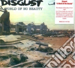 Disgust - A World Of No Beauty cd
