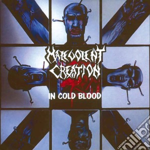 Malevolent Creation - In Cold Blood cd musicale di Creation Malevolent