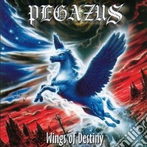 Pegazus - Wings Of Destiny cd musicale di Pegazus