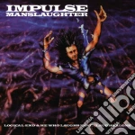 Impulse Manslaughter - Logical End & He Who Laughs Last Laughs Alone cd