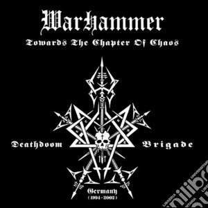 Warhammer - Towards The Chapter Of Chaos cd musicale di Warhammer