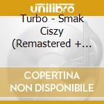 Turbo - Smak Ciszy (Remastered + Bonus Tracks) cd