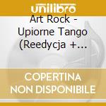 Art Rock - Upiorne Tango (Reedycja + Bonusy) cd