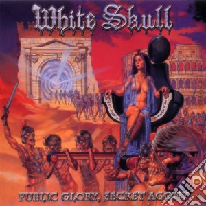 White Skull - Public Glory, Secret Agony cd musicale di Skull White