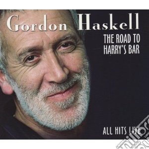 Gordon Haskell - The Road To Harrys Bar.. (2 Cd) cd musicale di Gordon Haskell