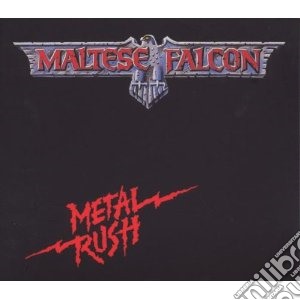 Maltese Falcon - Metal Rush cd musicale di Falcon Maltese