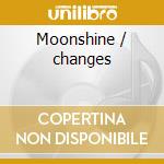 Moonshine / changes cd