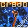 Credo - This Is What We Do Live (2 Cd) cd